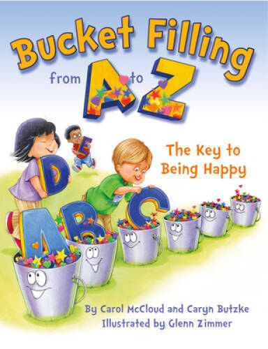 Bucket Filling from A to Z: The Key to Being Happy – Paperback – VERY GOOD
