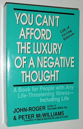 You Can&rsquo;t Afford the Luxury of a Negative Thought : A Book for People wit – GOOD