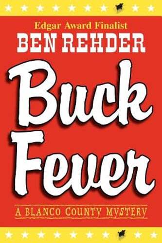 Buck Fever: A Blanco County Mystery by Ben Rehder: Used