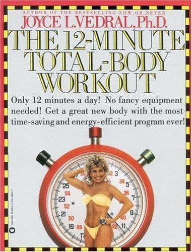 The 12-Minute Total-Body Workout by Vedral, Joyce L.