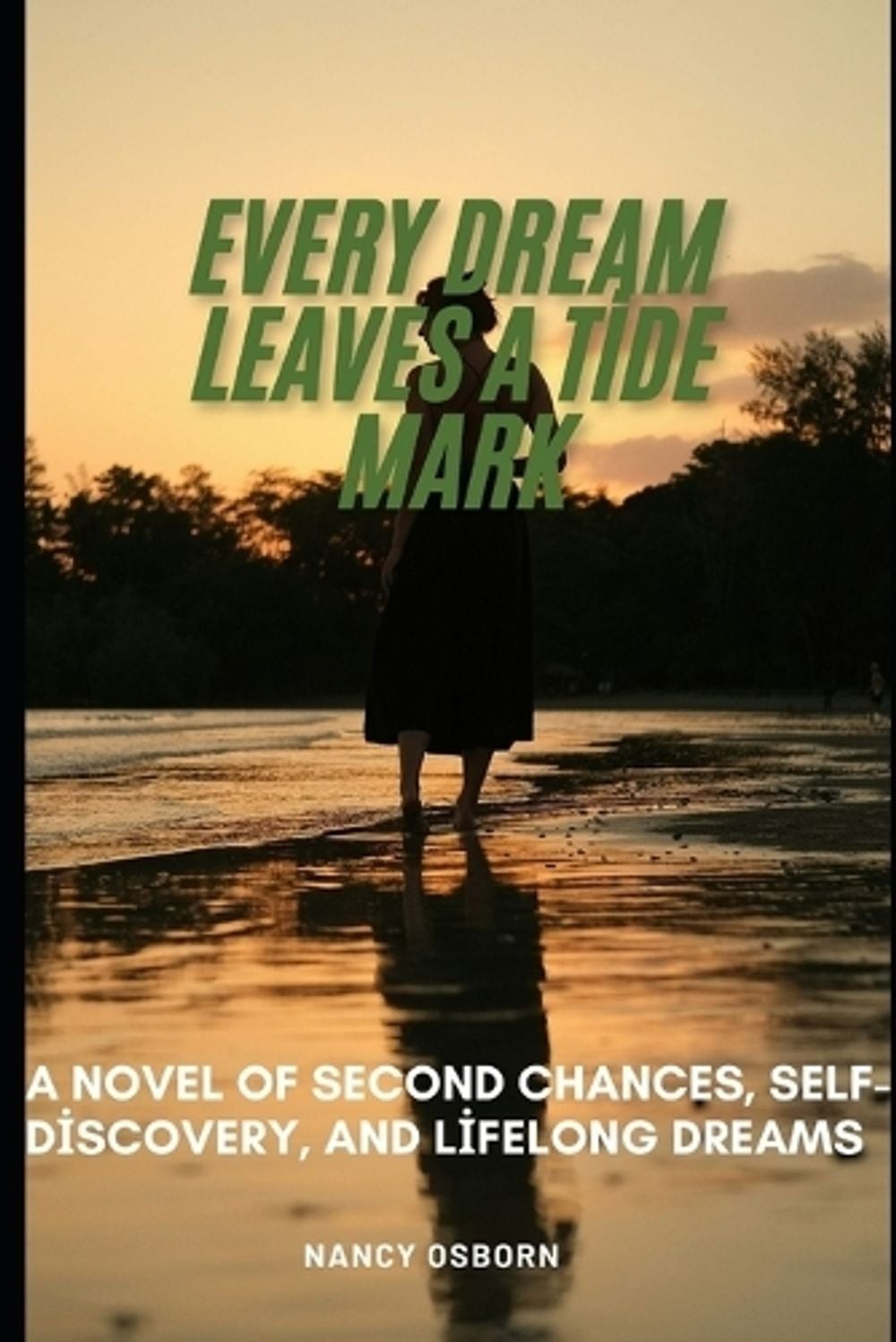 Every Dream Leaves a Tide Mark: A Novel of Second Chances, Self-Discovery, and L