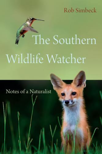 The Southern Wildlife Watcher: Notes of a- 9781643360928, paperback, Rob Simbeck