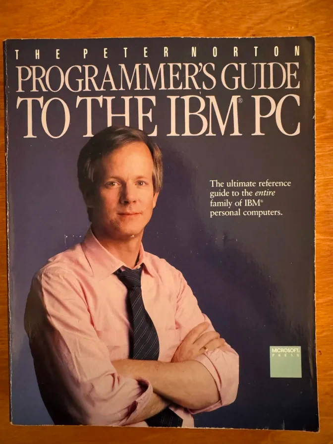 Peter Norton Programmer&rsquo;s Guide to the IBM PC : The Ultimate Reference Guide to