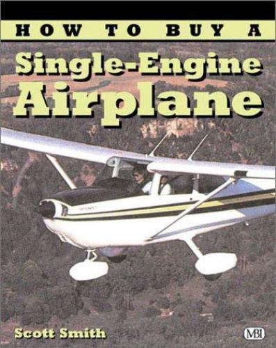 How to Buy a Single-Engine Airplane (Illustrated Buyer&rsquo;s Guide)