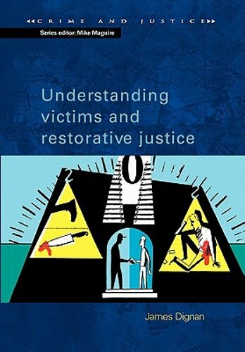 Understanding Victims and Restorative Justice by Prof. Dignan, James: New