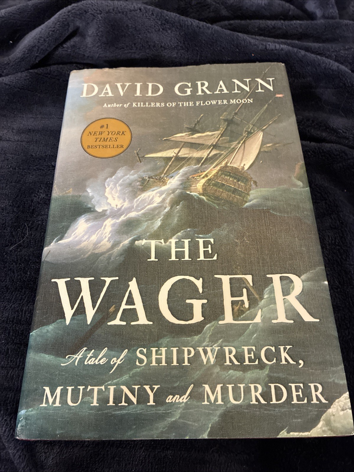 Wager : A Tale of Shipwreck, Mutiny and Murder by David Grann (2023, Hardcover)