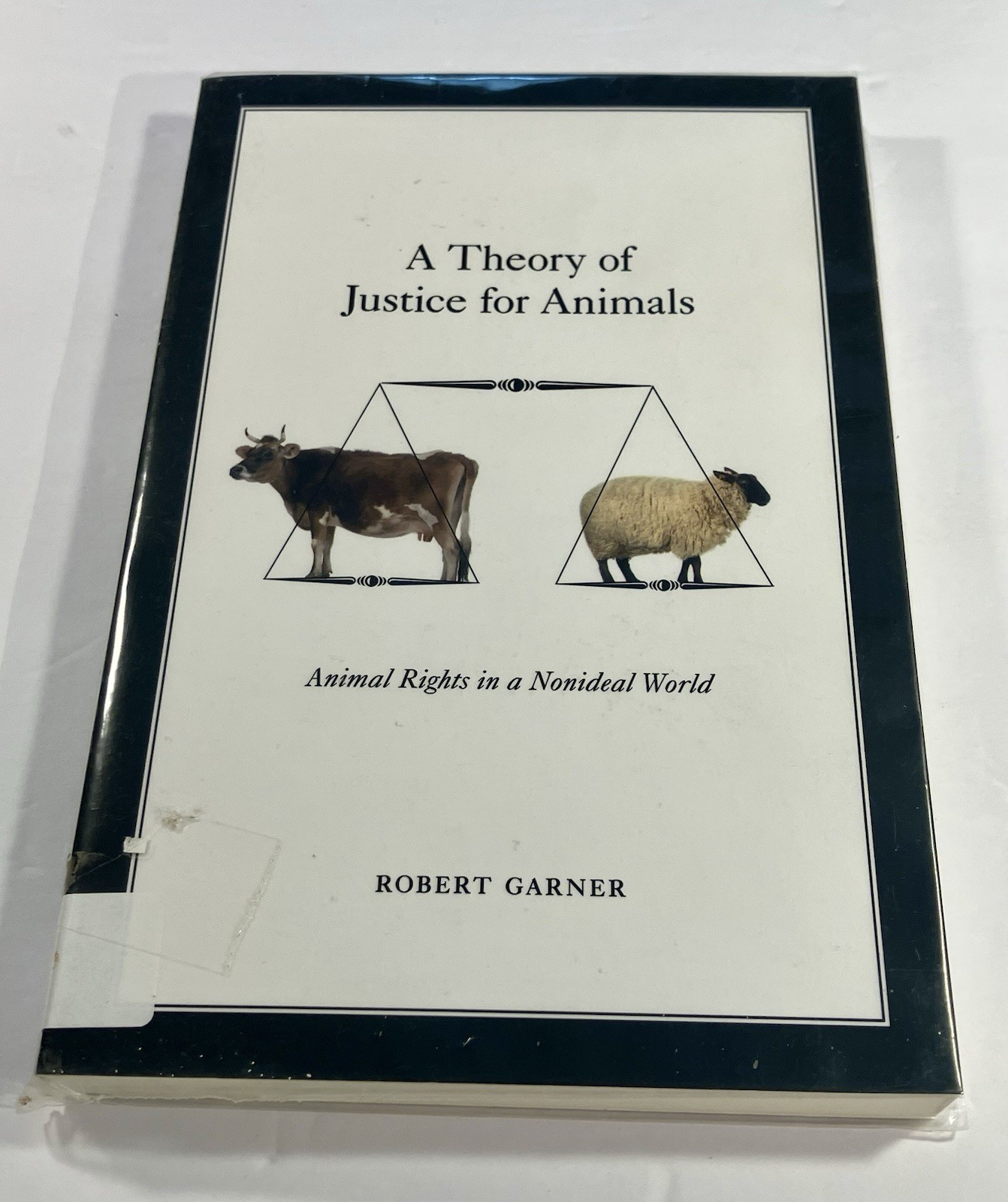A Theory of Justice for Animals: Animal Rights in a Nonideal World by Garner