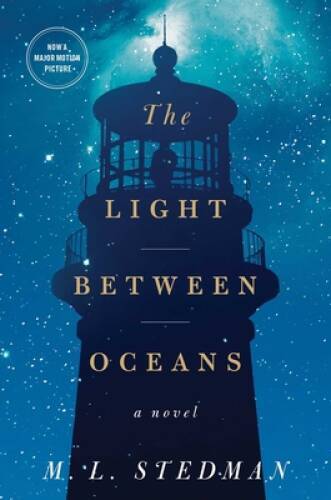 The Light Between Oceans: A Novel – Hardcover By M. L. Stedman – GOOD
