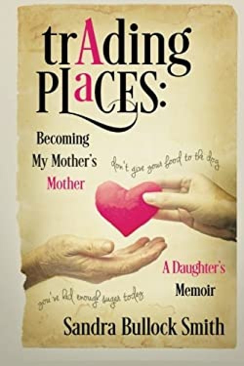 Trading Places : Becoming My Mother&rsquo;s Mother Paperback Sandra Bul