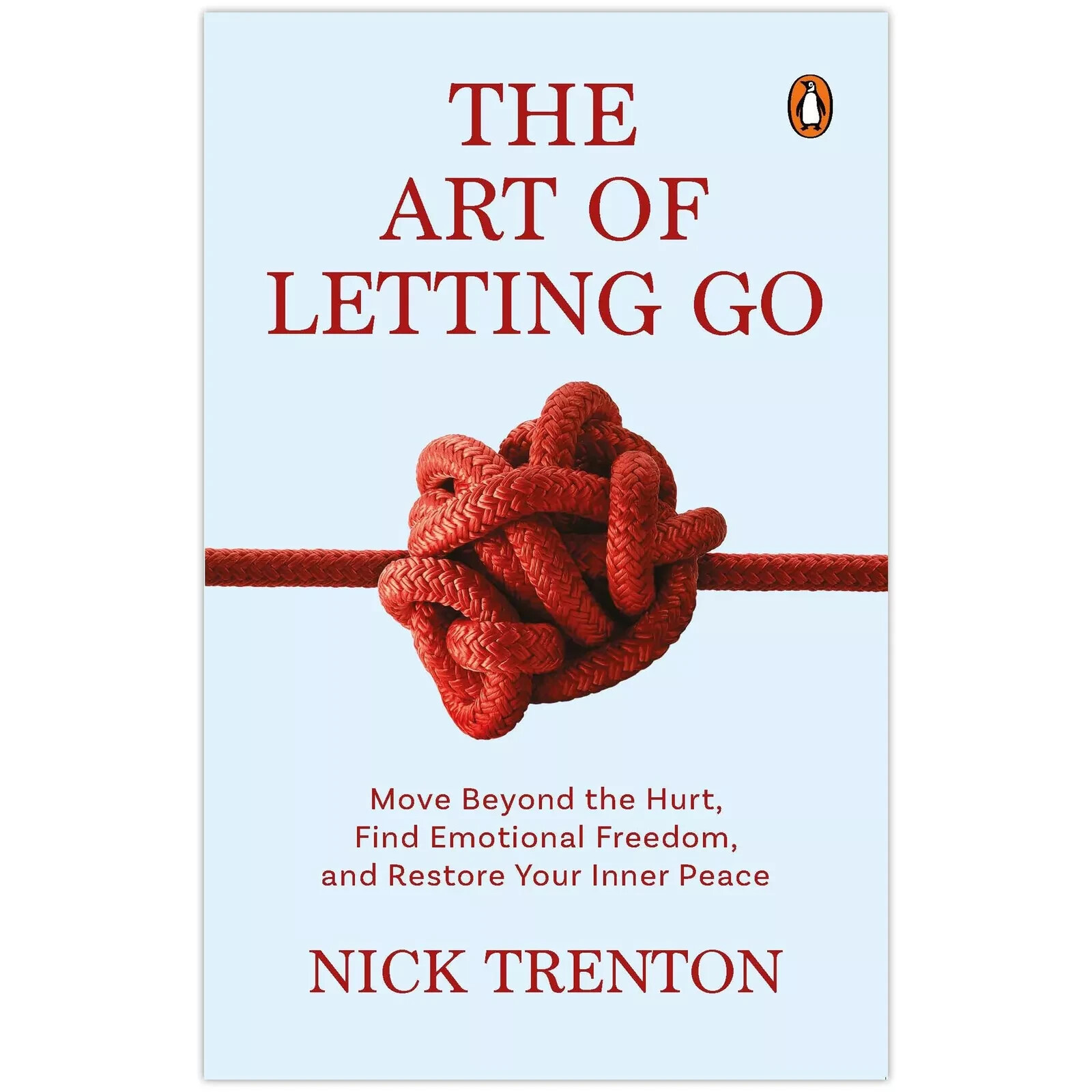 The Art of Letting Go: Move Beyond the Hurt, Find Em by Nick Trenton 2024 PB New