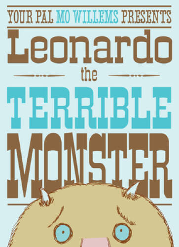 Leonardo, the Terrible Monster – Hardcover By Willems, Mo – VERY GOOD