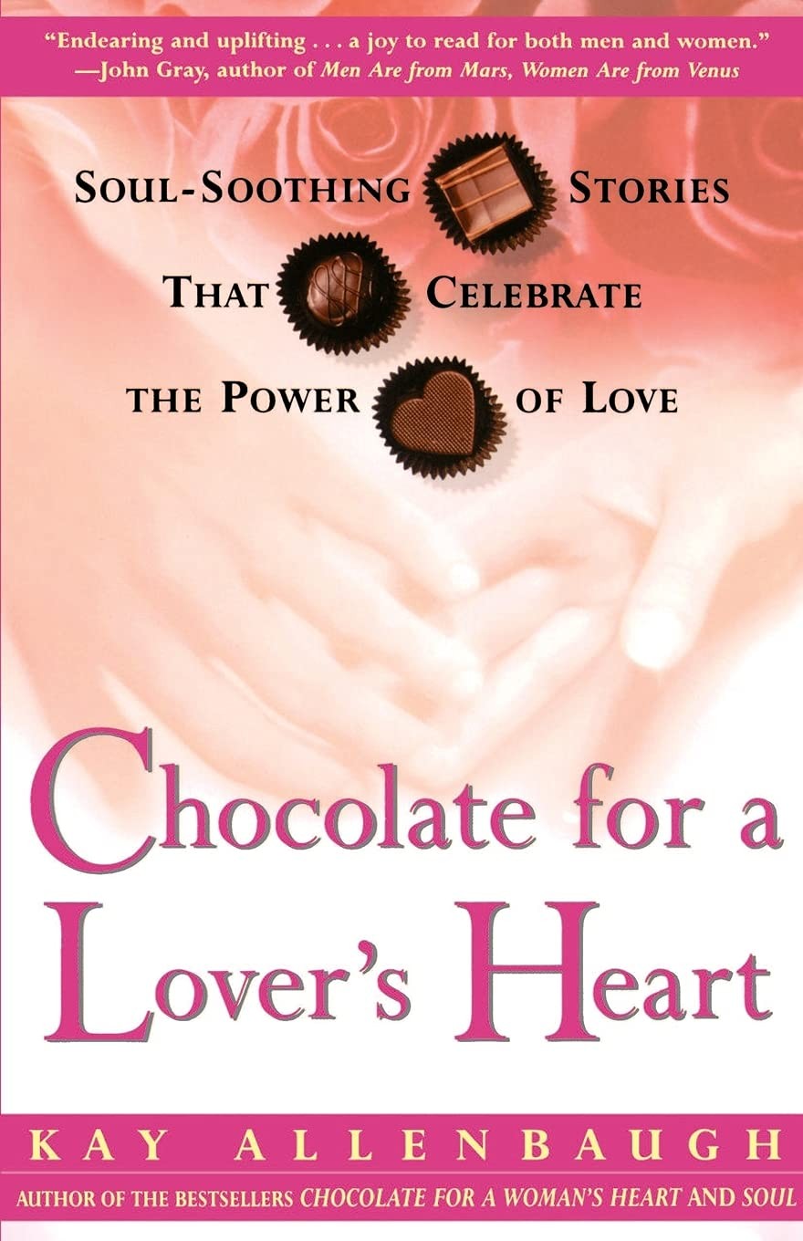 Chocolate for a Lover&rsquo;s Heart: Soul-Soothing Stories that Celebrate the Powe…