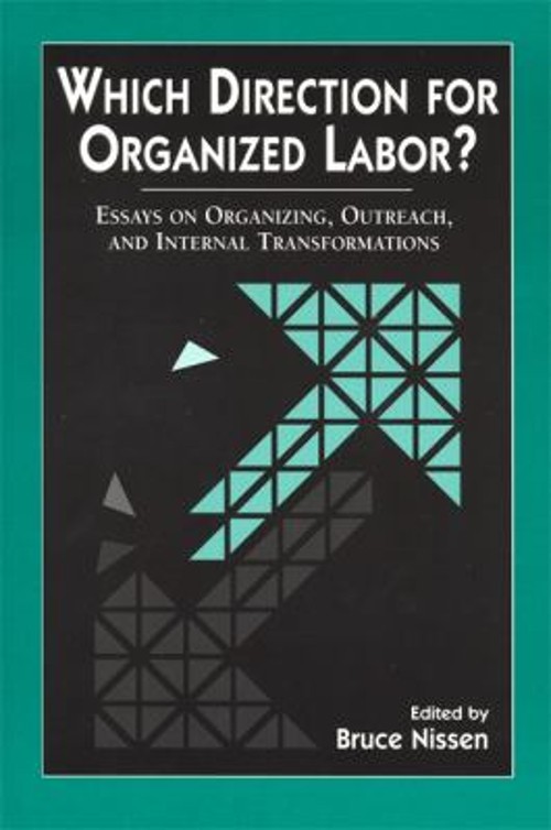 Which Direction for Organized Labor? : Essays on Organizing, Outr