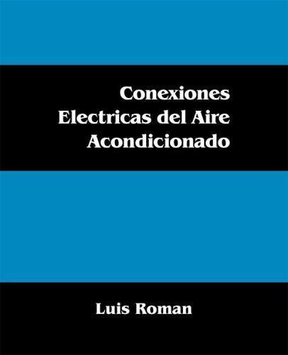 Conexiones Electricas del Aire Acondicionado (Spanish Edition) by Roman, Luis