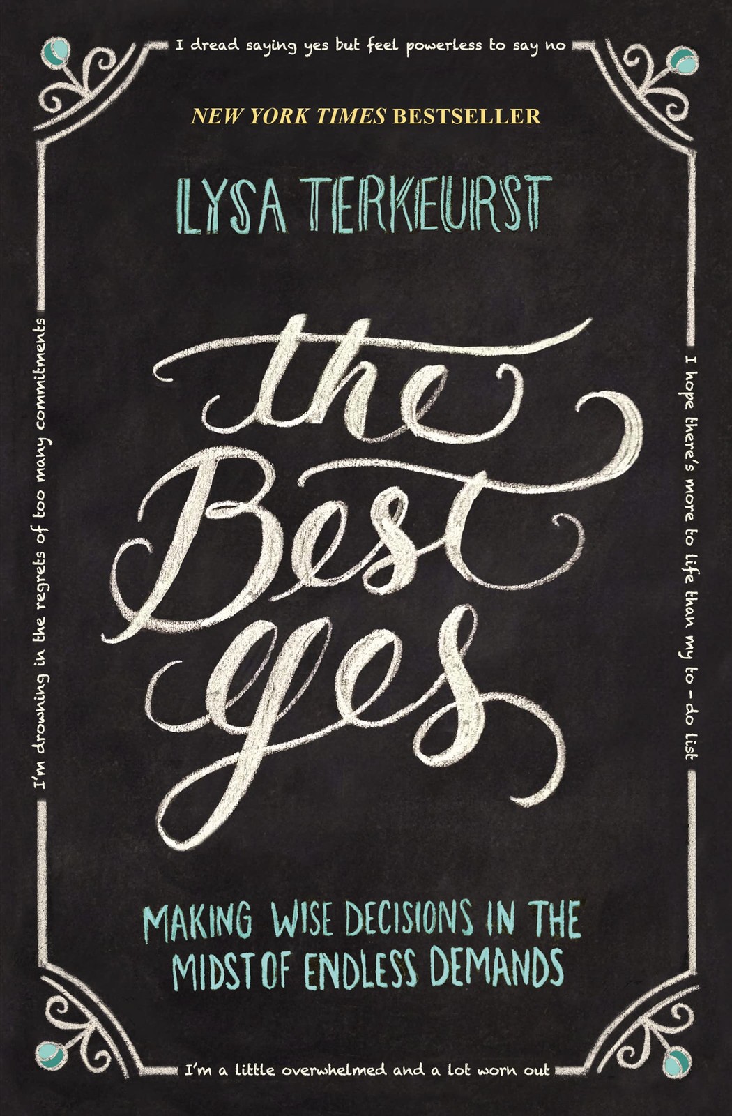 The Best Yes: Making Wise Decisions in the Midst of Endless Demands – TerKeu…