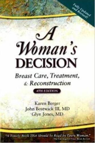 A Woman&rsquo;s Decision: Breast Care, Treatment & Reconstruction, Fo – VERY GOOD