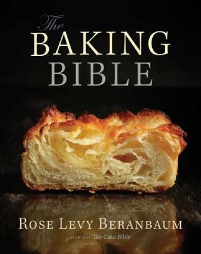 The Baking Bible – Hardcover By Beranbaum, Rose Levy – GOOD