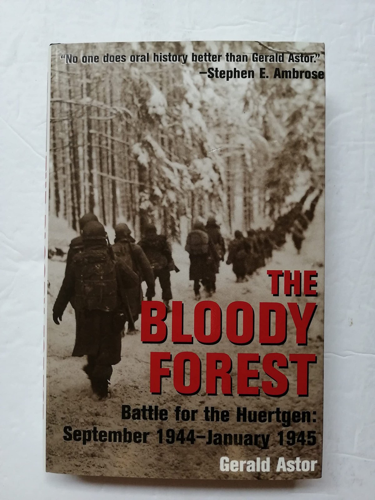 The Bloody Forest: The Battle for the Huertgen, September 1944 – January 194…