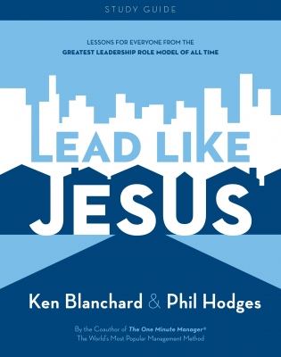 Lead Like Jesus Study Guide by Ken Blanchard