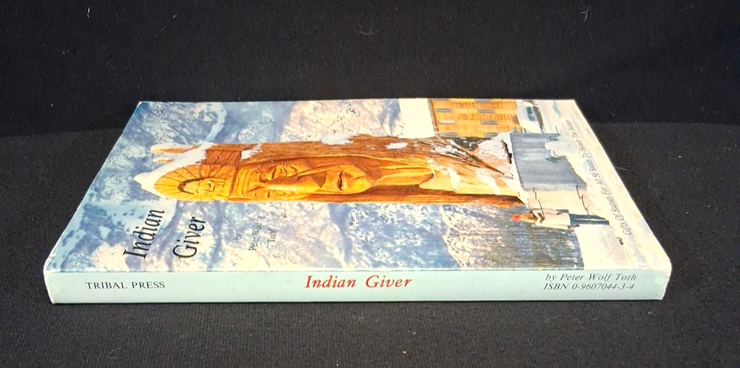 INDIAN GIVER by Peter Wolf Toth Signed – Paperback – 1984~4th Edition~MAPL