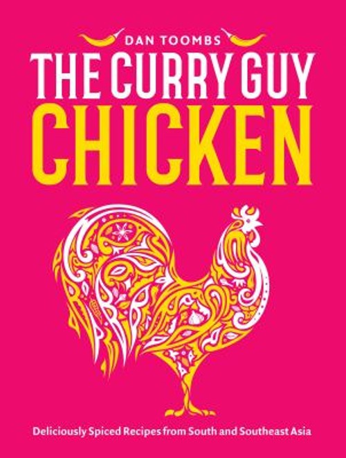 Curry Guy Chicken : Deliciously Spiced Recipes from South and Sou