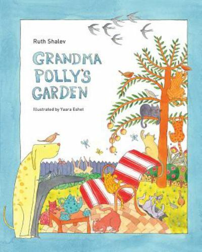 Grandma Polly&rsquo;s Garden, Paperback by Shalev, Ruth; Eshet, Yaara, Like New Use…