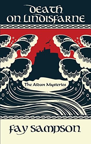 Death on Lindisfarne (The Aidan Mysteries) by Sampson, Fay