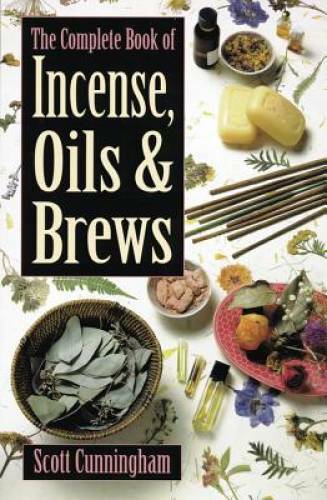 The Complete Book of Incense, Oils and Brews (Llewellyn&rsquo;s Practical – GOOD