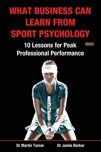 What Business Can Learn from Sport Psychology: Ten Lessons for … (paperback)