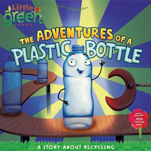 Alison Inches The Adventures of a Plastic Bottle (Paperback) Little Green Books