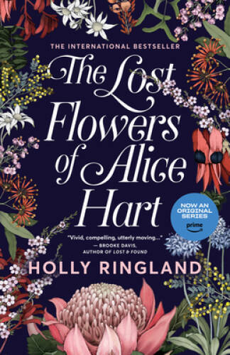 The Lost Flowers of Alice Hart – Paperback By Ringland, Holly – VERY GOOD