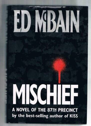 Mischief: A Novel of the 87th Precinct – Hardcover By McBain, Ed – GOOD