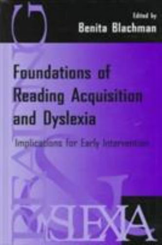 Foundations of Reading Acquisition and Dyslexia : Implications for Early Inte…
