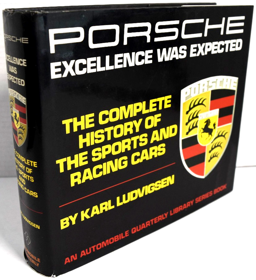 Porsche: Excellence Was Expected : The Complete History of Porsche *VERY GOOD*