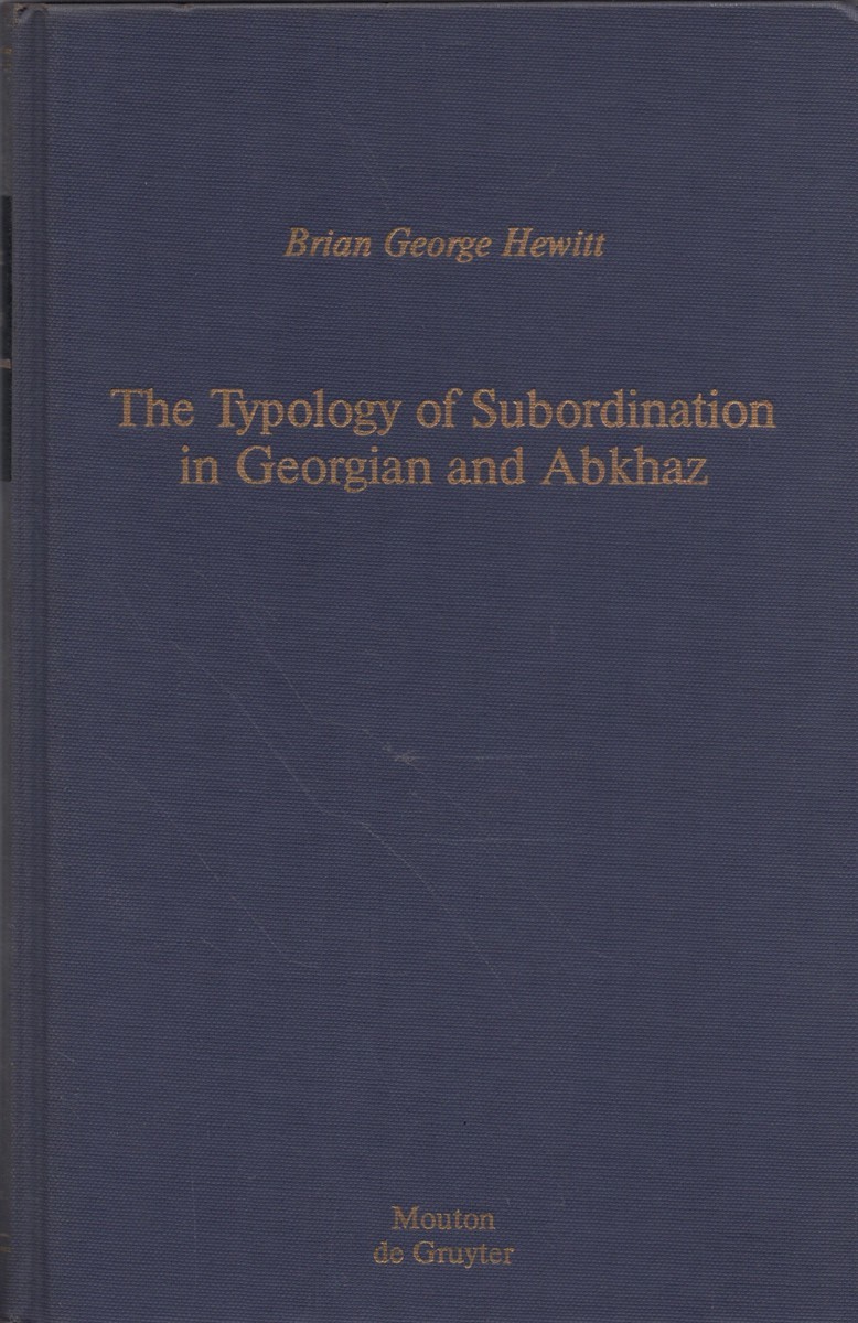 The Typology of Subordination in Georgian and Abkhaz by Hewitt, Brian G.