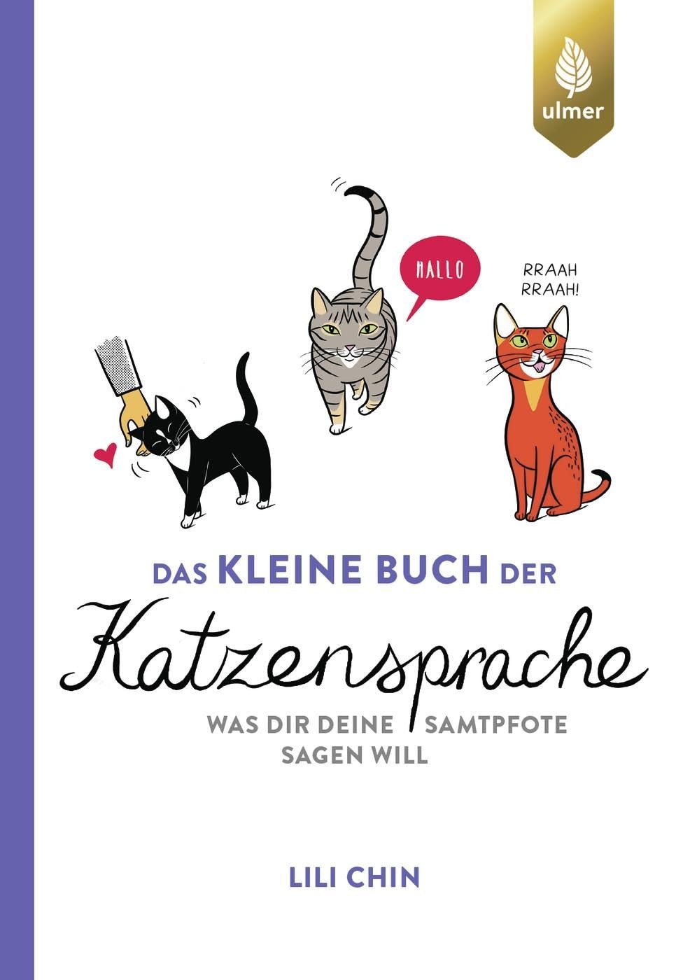 Lili Chin Das kleine Buch der Katzensprache: Was dir dein (Hardback) (UK IMPORT)