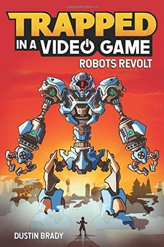 Trapped in a Video Game (Book 3): Robots Revolt – Paperback – GOOD
