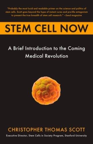 Stem Cell Now: A Brief Introduction to the Coming of Medica – VERY GOOD
