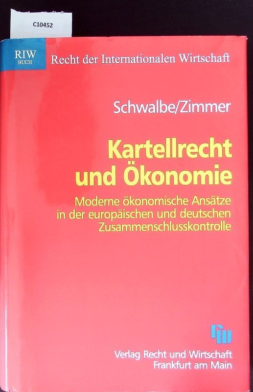 Kartellrecht und Ökonomie. Moderne ökonomische Ansätze in der europäischen und d