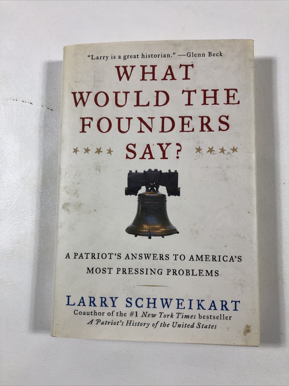 What Would the Founders Say? – Larry Schweikart (Hardcover, 2011, DJ)