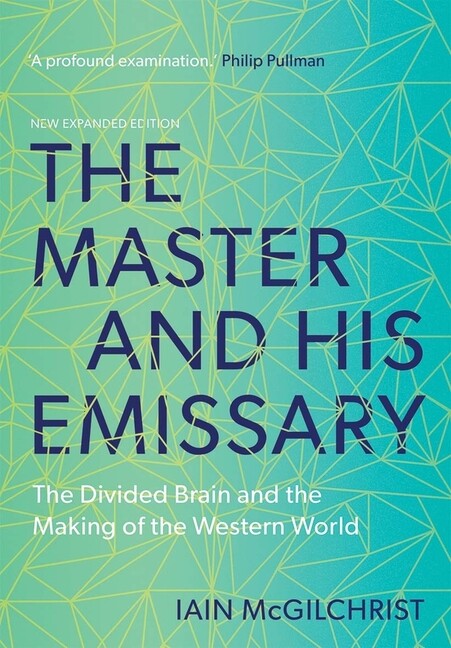 The Master and His Emissary: The Divided Brain and the Making of the Wester…