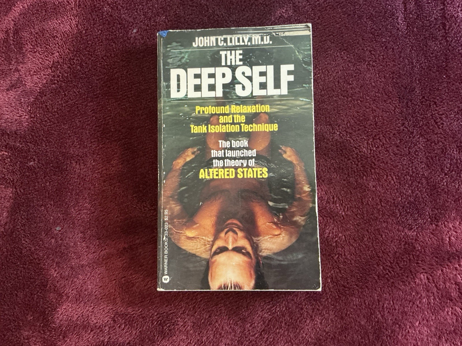 THE DEEP SELF: PROFOUND RELAXATION AND THE TANK ISOLATION By John Lilly *VG+*