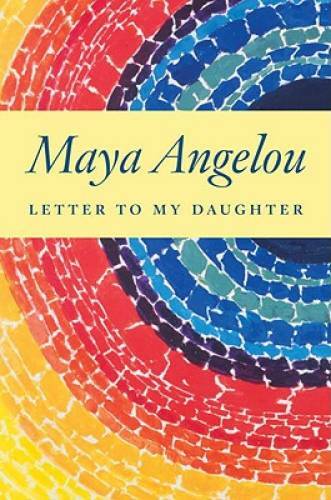 Letter to My Daughter – Hardcover By Angelou, Maya – GOOD