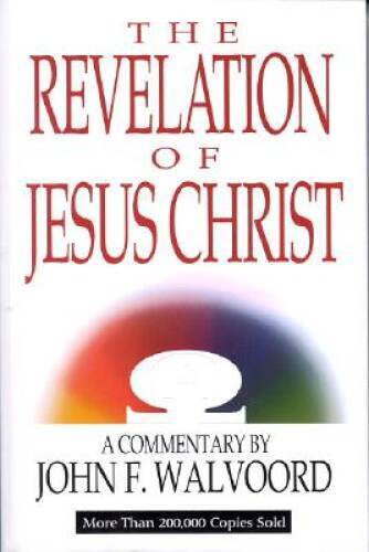 The Revelation of Jesus Christ – Paperback By John F. Walvoord – VERY GOOD