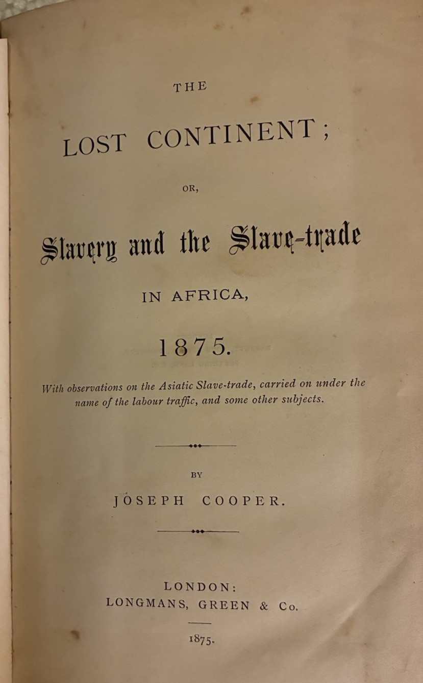 The Lost Continent: Or Slavery and the Slave-Trade in Africa (1875) First Ed.
