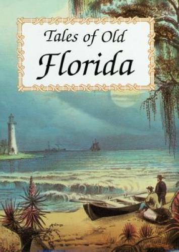 Tales of Old Florida – Hardcover By Frank Oppel – GOOD