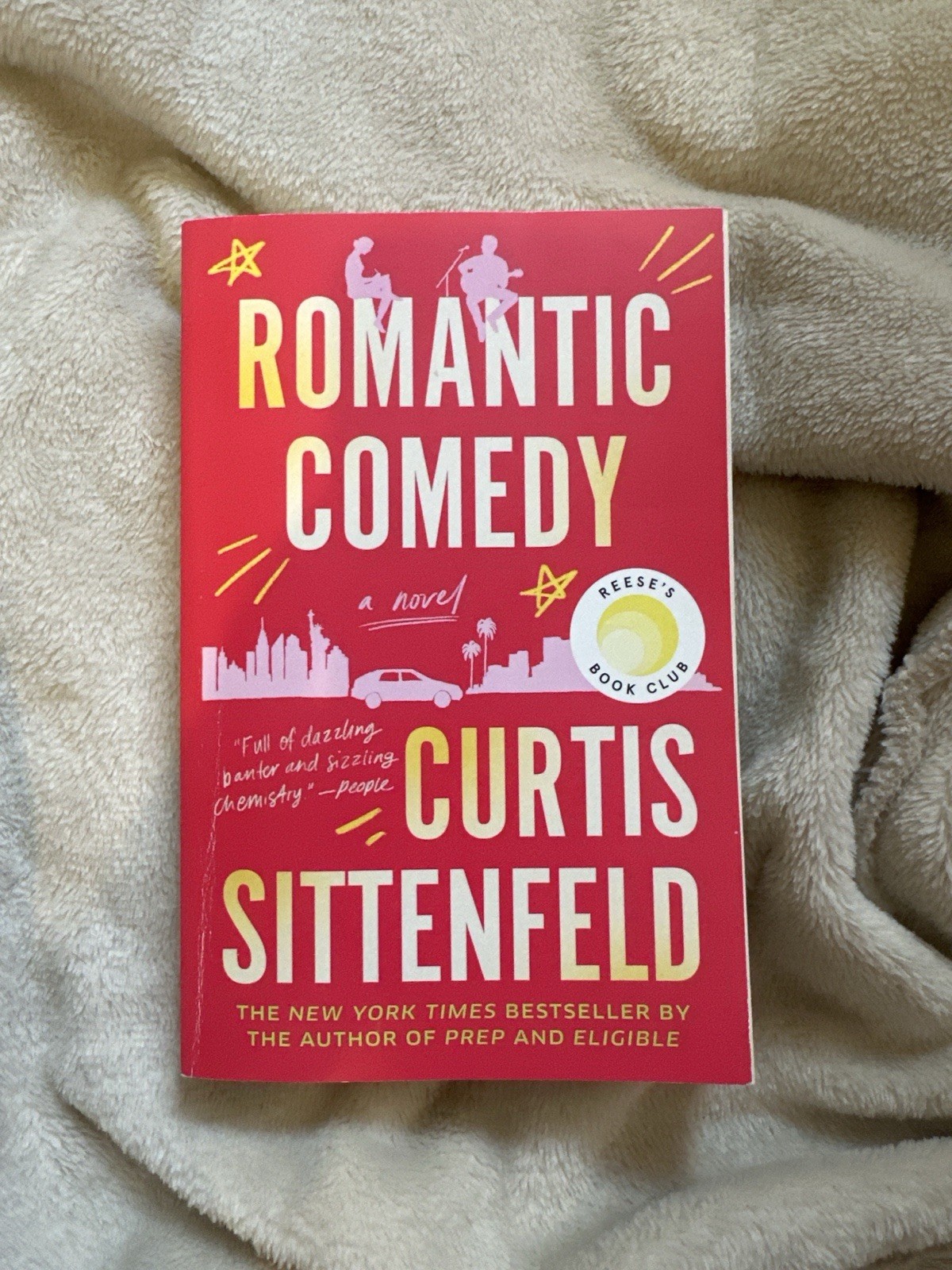 Romantic Comedy (Reese&rsquo;s Book Club) : A Novel by Curtis Sittenfeld