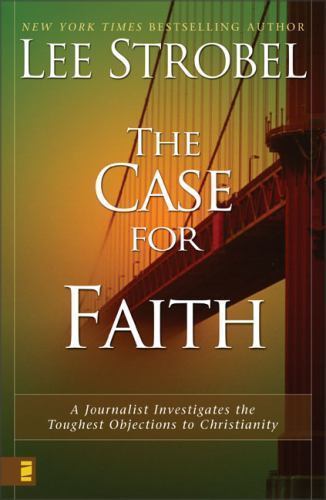 The Case for Faith: A Journalist Investig- hardcover, Lee Strobel, 9780310220152