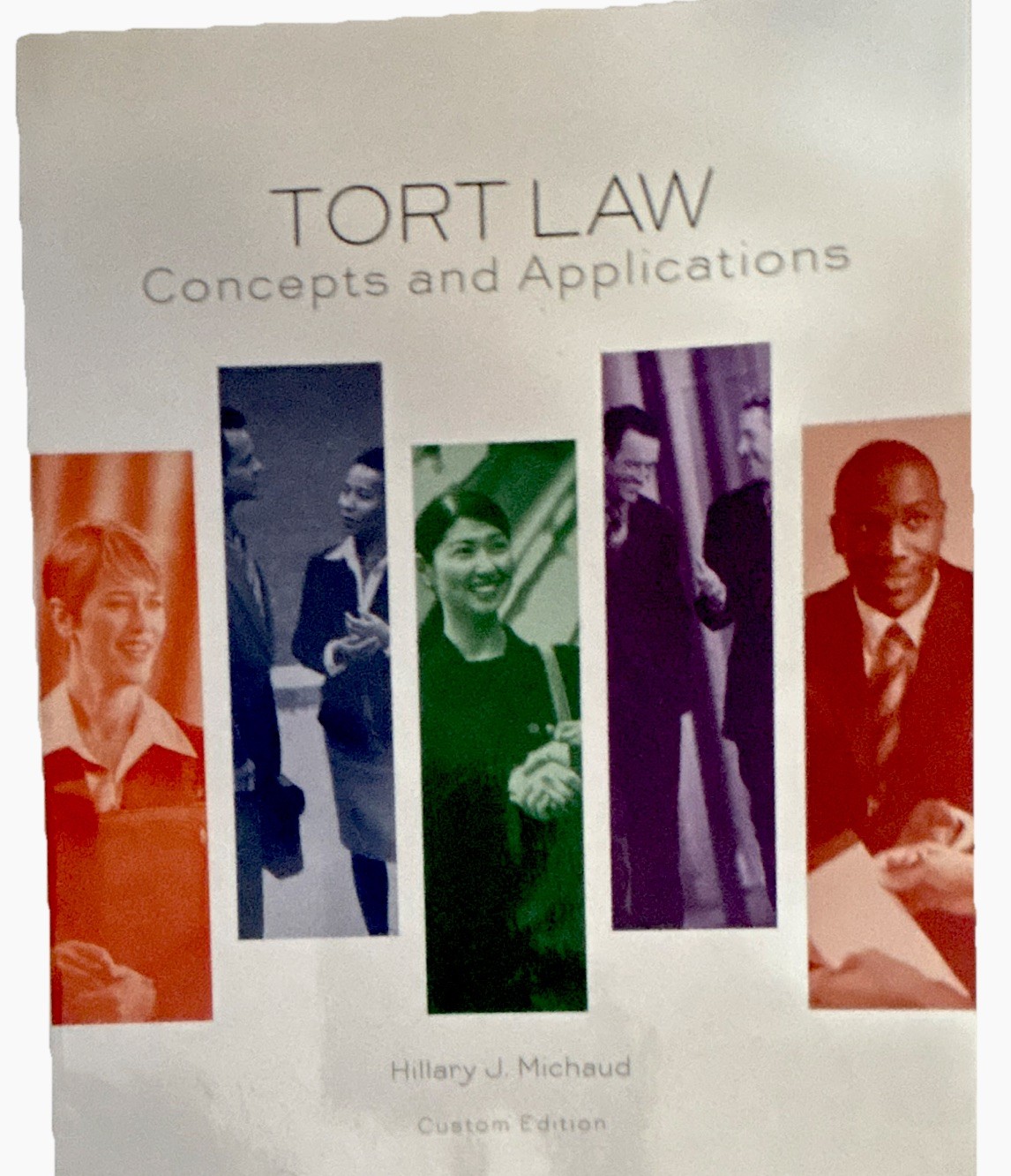 Pearson Tort Law: Concepts and Applications Custom Ed Hillary J. Michaud 2013 PB