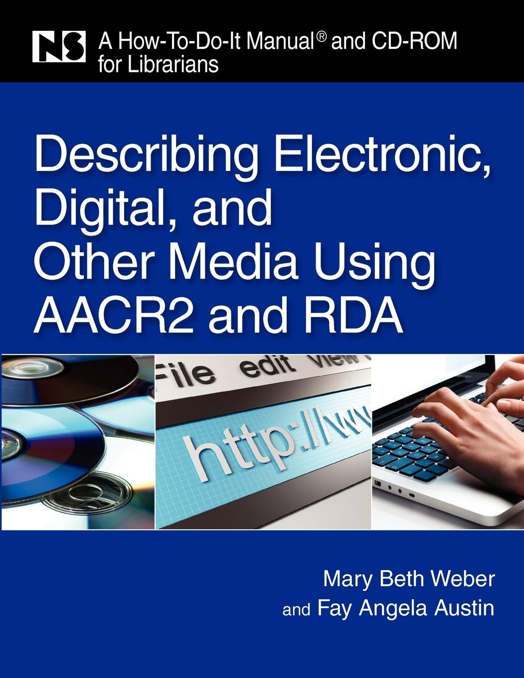 Describing Electronic, Digital, and Other Media Using AACR2 and RDA (How-To-…